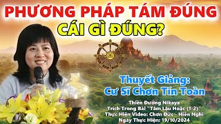 Phương Pháp Tám Đúng, Cái Gì Đúng? _ Chơn Tín Toàn