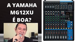 MESA DE SOM YAMAHA MG12XU É BOA MESMO? Minha opinião de dono