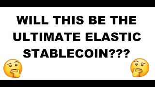 Will This Token Be The Go To Elastic Stablecoin For DeFi?? Here Are My Thoughts!!!