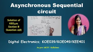 U4L4.3| Asynchronous sequential circuit |Transition & flow table for asynchronous sequential circuit