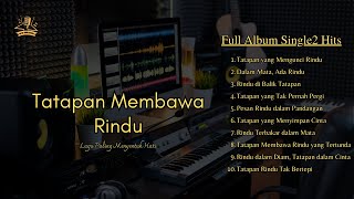 Full Album Tatapan Membawa Rindu - Lagu Paling Menyentuh Hati(Official Musik Audio)