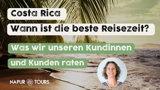 Costa Rica - Wann ist die beste Reisezeit? Was wir unseren Kundinnen und Kunden sagen