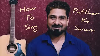 HOW TO SING PATTHAR KE SANAM WITH YEMAN SINGH
