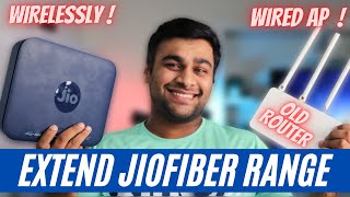 JioFiber Wifi Range Extend from Old Router - Wirelessly and wired method , SOLVED !