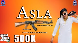 ASLA (Official Video) Amit Saini Rohtakiya | Vicky Chidana | Asla Song Gta Version | Captain SRK