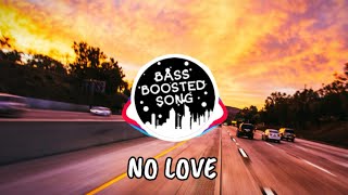 No Love (BASS BOOSTED SONG) - Shubh | thiarajxtt