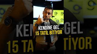 Kendine Gel, 15 Tatil Bitiyor ⚡️