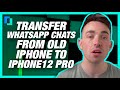 4 Methods Transfer WhatsApp Chats from old iPhone to iPhone12 Pro
