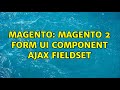 Magento: Magento 2 form ui component ajax fieldset