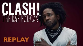 CLASH! The Rap Podcast | Kendrick Best EVER? | Young Thug & Gunna FINISHED | Respect The DJ (REPLAY)