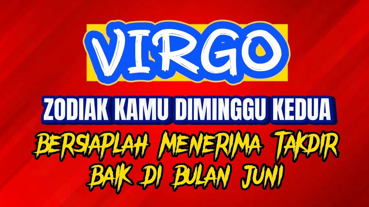 RAMALAN ZODIAK VIRGO HARI INI | BERSIAPLAH MENERIMA TAKDIR BAIK DIBULAN ...