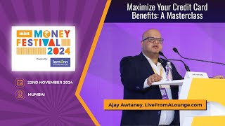 Maximize Your Credit Card Benefits: A Masterclass | Ajay Awtaney at Mint Money Festival