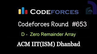 D. Zero Remainder Array | Codeforces Round #653 (Div 3) | CF Editorials | ACM IIT(ISM) Dhanbad