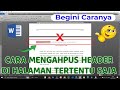 Cara Menghapus Header di Halaman Tertentu Microsoft Word