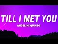 Angeline Quinto - Till I Met You (Lyrics)