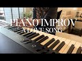 Piano Improv -  A  Love Song - Piano Improvisation