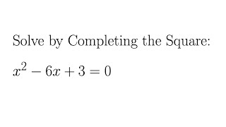 Try It! Solve x^2-6x+3=0 by Completing the Square