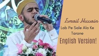 Ismail Hussain | Lab Pe Sale Ala ke Tarane | English