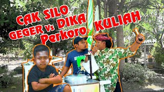 CAK SILO  GEGER Vs DIKA PENGEN KULIAH // Universitas Islam Lamongan