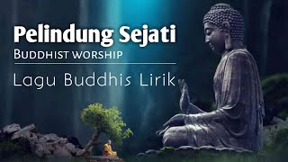 Lagu Buddhis PELINDUNG SEJATI | Video Lirik Song.Buddhist Worship #lagubuddhis #videoliriklagu