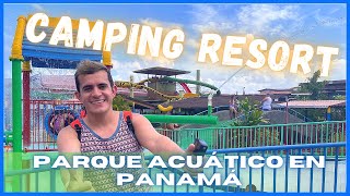 ASÍ ES EL CAMPING RESORT HOTEL - PARQUE ACUATICO EN PANAMÁ - CRISTIAN ROBLES