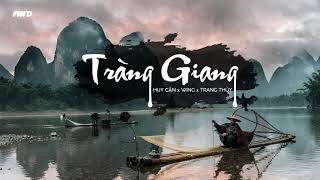 Tràng Giang - Huy Cận x Wing x Trang Paula | Nhạc 8D TikTok gây nghiện 2019