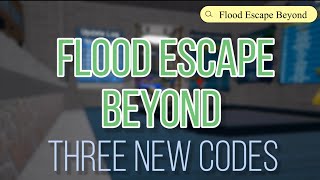 Flood Escape Codes