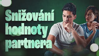 Zabijáci manželství (6/6): Snižování hodnoty partnera