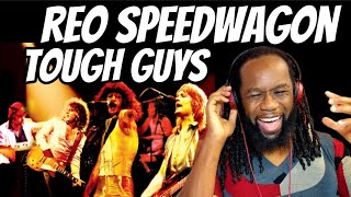 REO SPEEDWAGON Tough Guys REACTION - An absolute monster tune! First time hearing