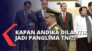 Inilah Jadwal Uji Kelayakan hingga Pelantikan Jenderal Andika Perkasa