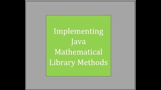 Implementing Java Mathematical Library Methods