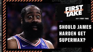 Is James Harden worthy of the supermax? Stephen A., JJ Redick & Pat Bev try to answer | First Take