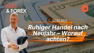 Ruhiger Handel nach Neujahr – Worauf achten? | Fast \u0026 Forex | Swissquote