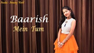 Baarish Mein Tum | Neha Kakkar, Rohanpreet | Gauahar K | Dance Video | Anuska's Amazing World