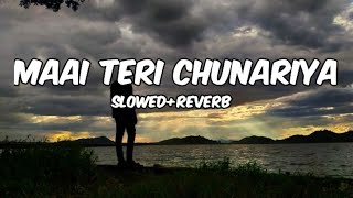 Maai teri chunariya song (slowed+reverb) #slowedandreverb #arjitsingh