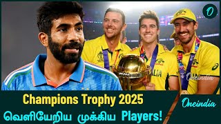 Bumrah முதல் Aussies Pace Trio வரை! Ruled Out Players! | CT 2025