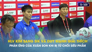 Full họp báo ĐT Sing 0-2 ĐTVN: HLV Kim Sang Sik bực điên người nhận thẻ vàng và lời giải thích