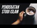 Kajian Studi Islam Eps. 3 | Pendekatan Studi Islam