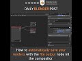 Automatically Save Blender Renders