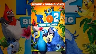 Rio 2 Sing-Along