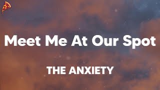 THE ANXIETY - Meet Me At Our Spot (lyrics)