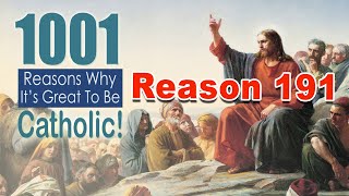 1001 Reasons to Be Catholic - Reason 191