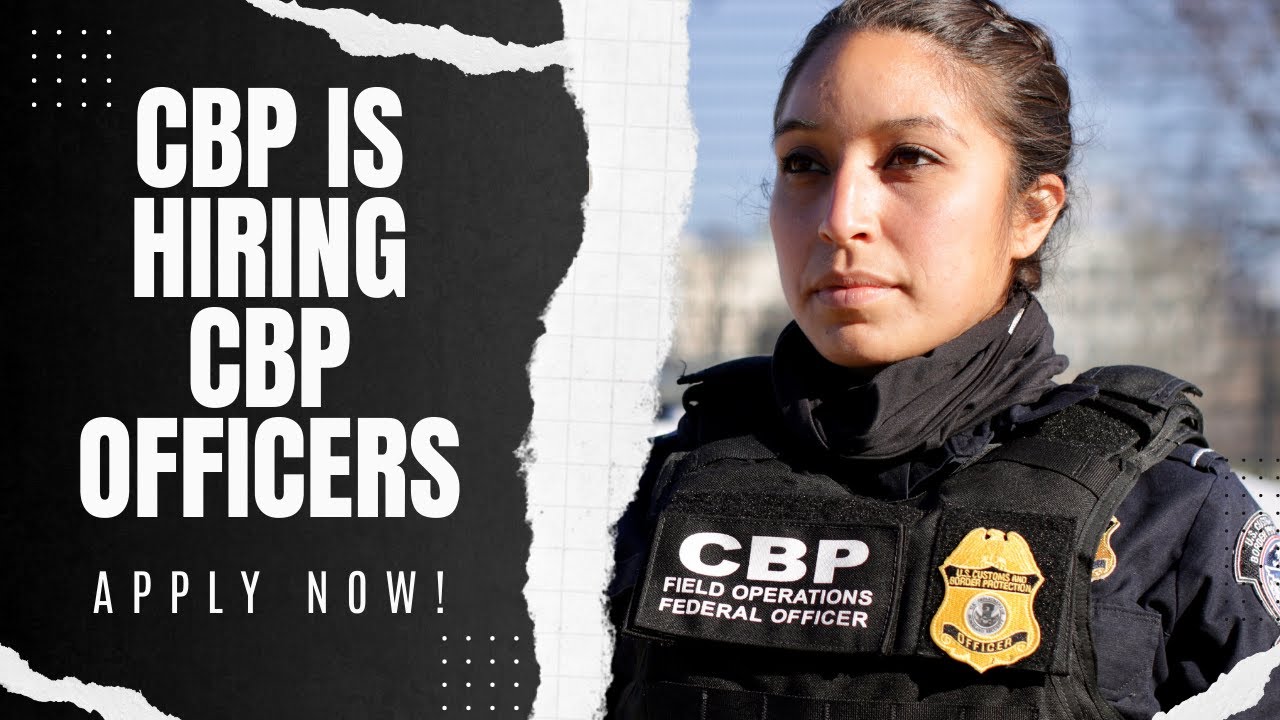 Becoming A CBP Officer: Your Guide To Joining Customs And Border ...