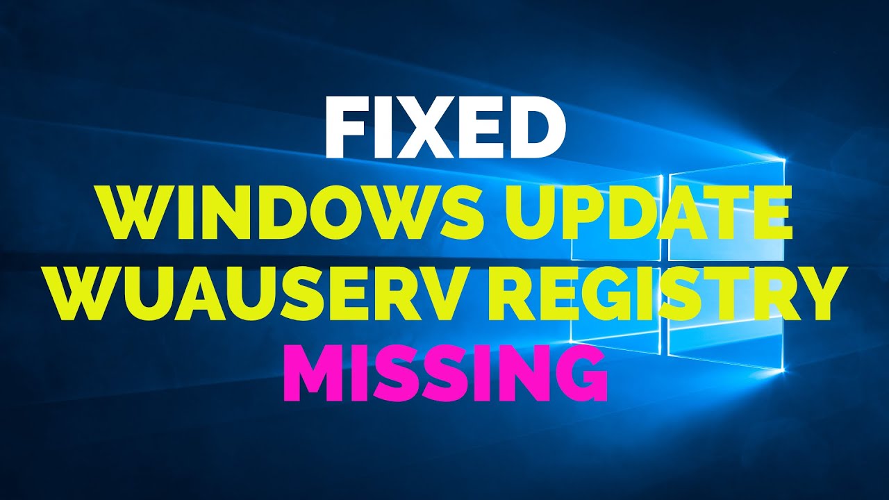 Fixed Windows 10 Update Service And WUAUSERV Registry Missing [2021 ...