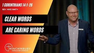 Clear Words are Caring Words -1 Corinthians 14:1-25 | Rev. Mike Smith