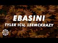 Tyler ICU - Ebasini (Lyrics) ft. LeeMcKrazy, Tman Xpress, Visca, Ceeka RSA, Sjavasdadeejay, Al xapo