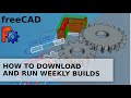 Unlock Future Features: How to Download FreeCAD Weekly Build on Windows and Linux (Ubuntu)