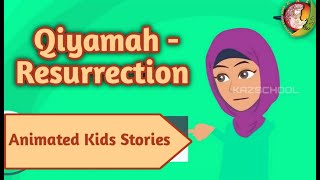 Qiyamah- Resurrection || kids islamic stories || muslim || kaz school