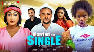 MARRIED BUT SINGLE -  Nigerian Movie 2024 Latest Full Movies