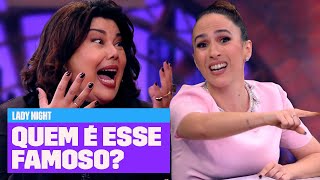 Tatá Werneck e Fabiana Karla ADIVINHANDO FAMOSOS! | Lady Night | Multishow